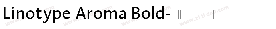 Linotype Aroma Bold字体转换